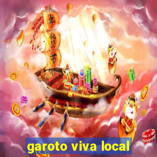 garoto viva local